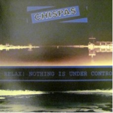 CHISPAS - relax nothing is under control CD